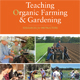 New 3rd edition of  'Teaching Organic Farming & Gardening' now available