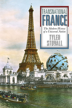 book cover Tyler Stovall's Transnational France: The Modern History of a Universal Nation 