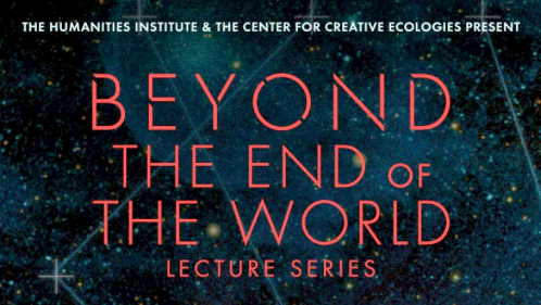 ucsc's "beyond the end of the world" lecture series banner