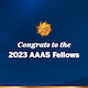 Congratulations to 2023 AAAS Fellows
