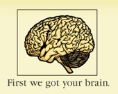 First we got your brain