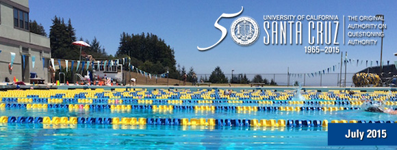 July 2015 - UCSC Newsletter: UC Santa Cruz Celebrating 50th Anniversary