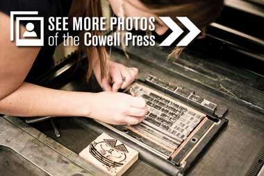 See a slideshow of photos from the Cowell Press
