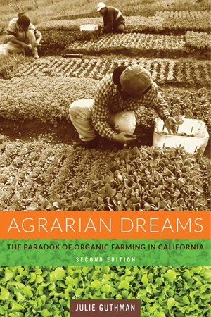 Cover of Julie Guthman's book Agrarian Dreams