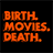 Birth. Movies. Death. magazine