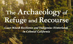 Reclaiming Coast Miwok history through archeology 	
