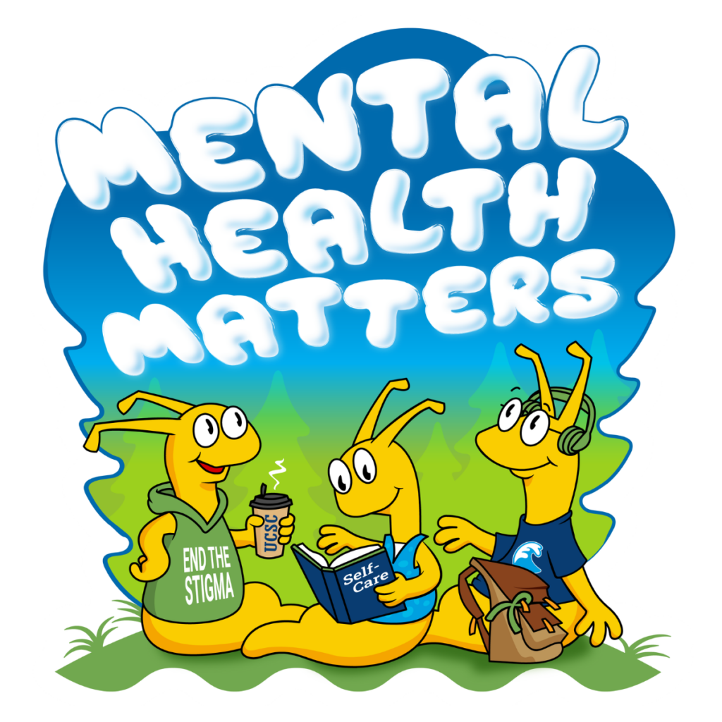 Three cartoon banana slugs under clouds that spell "Mental Health Matters" promoting self-care and support.